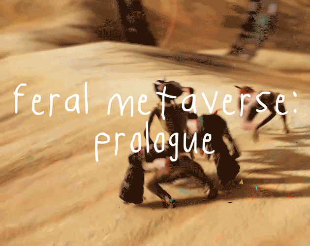Games like Feral Metaverse: Prologue