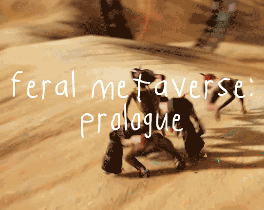 Feral Metaverse: Prologue Game Cover