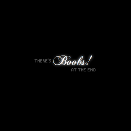 There's Boobs! at the End Image