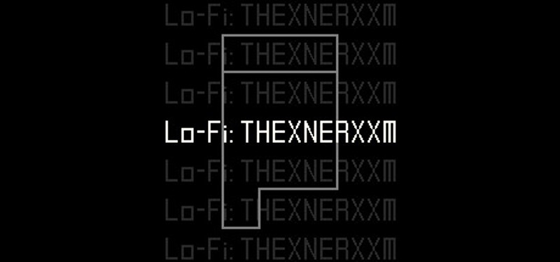 Lo-Fi: THEXNERXXM Image