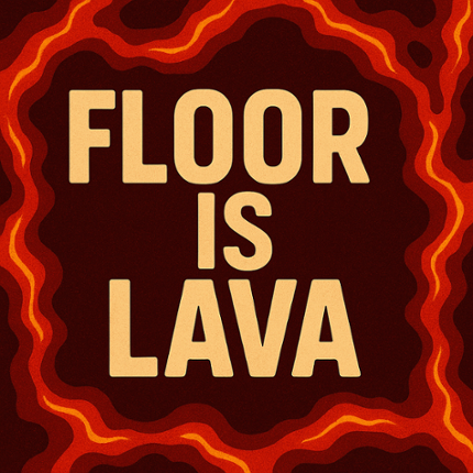 THE FLOOR IS LAVA Image