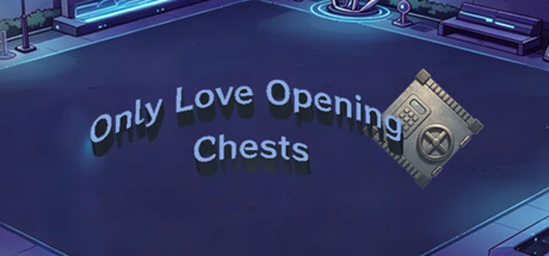 Only Love Opening Chests Image