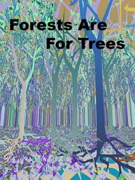 Games like Forests are for Trees