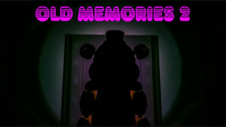 Old Memories 2 (fnaf fan game) Game Cover