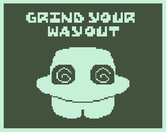 Grind Your Way Out Image