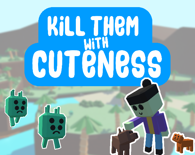 Games like Kill Them With Cuteness