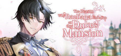 Games like The Reason Why Raeliana Ended up at the Duke's Mansion