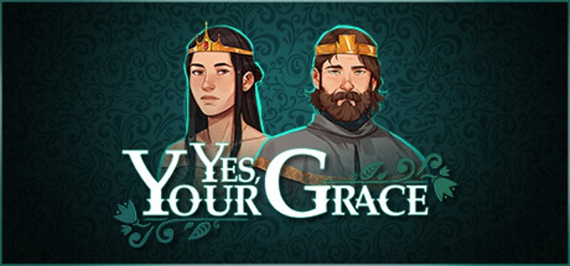 Yes, Your Grace Image