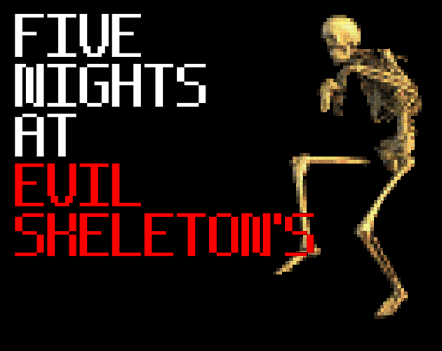 Games like Five Nights At Evil Skeleton's
