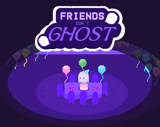 Friends Don't Ghost Image