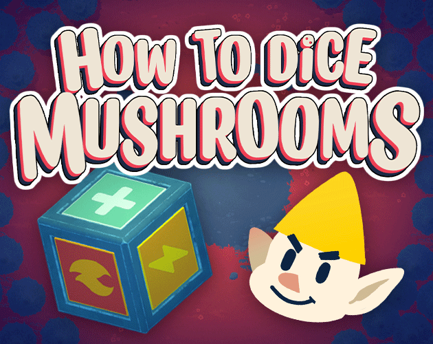 Games like How to Dice Mushrooms