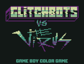 GLITCHBOTS VS THE VIRUS Image