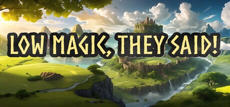 Games like Low Magic They Said