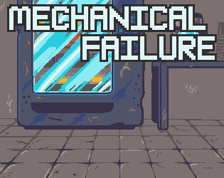 Games like Mechanical Failure