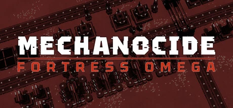 Games like Mechanocide: Fortress Omega