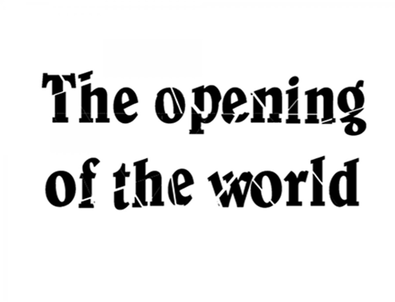 The Opening of the World Image