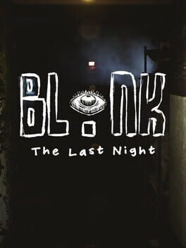 Games like BLINK: The Last Night