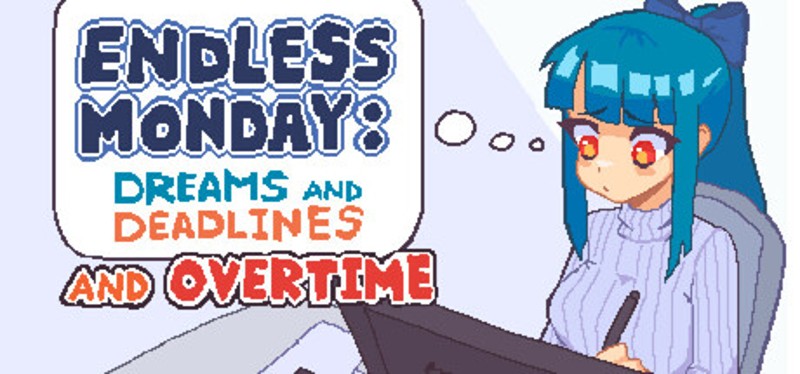 Endless Monday: Dreams and Deadlines Image