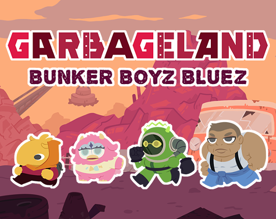 Garbageland: Bunker Boyz Bluez Game Cover