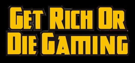 Games like Get Rich or Die Gaming