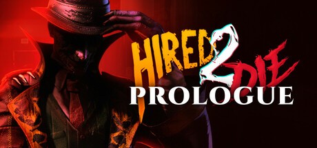 Games like Hired 2 Die: Prologue