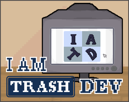I AM TRASH DEV Image