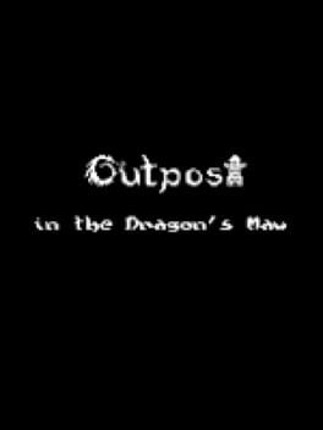 Outpost in the Dragon's Maw Image