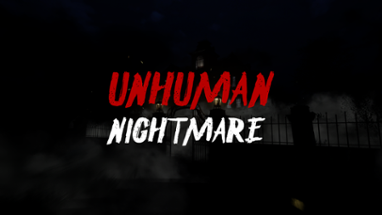 Unhuman Nightmare Image