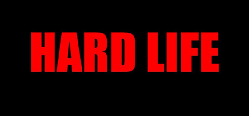 Hard Life Image