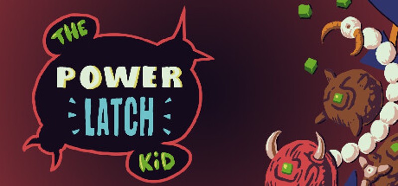 The Power Latch Kid Image