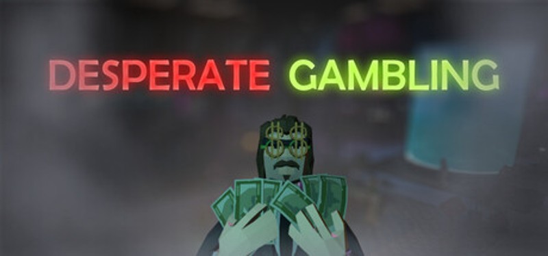 Desperate Gambling Image