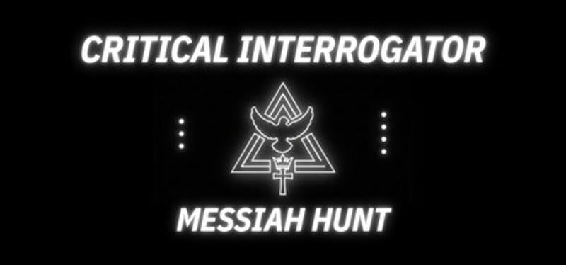 Critical Interrogator: Messiah Hunt Image