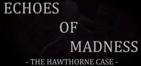 Games like Echoes of Madness - The Hawthorne Case