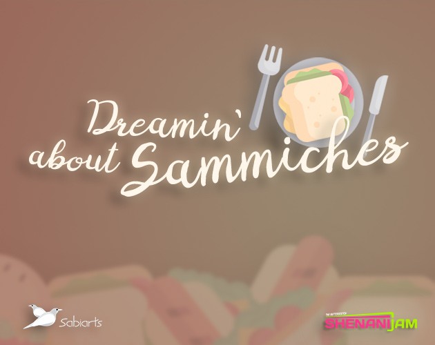 Games like Dreamin' about Sammiches