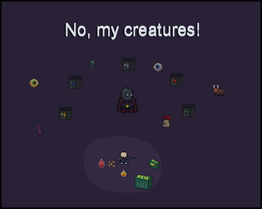 No, my creatures! Image