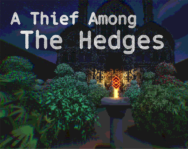 Games like A Thief Among The Hedges