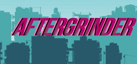 Games like AFTERGRINDER