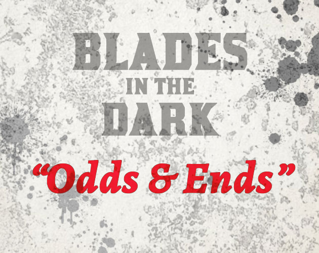 Games like Blades in the Dark - Odds and Ends