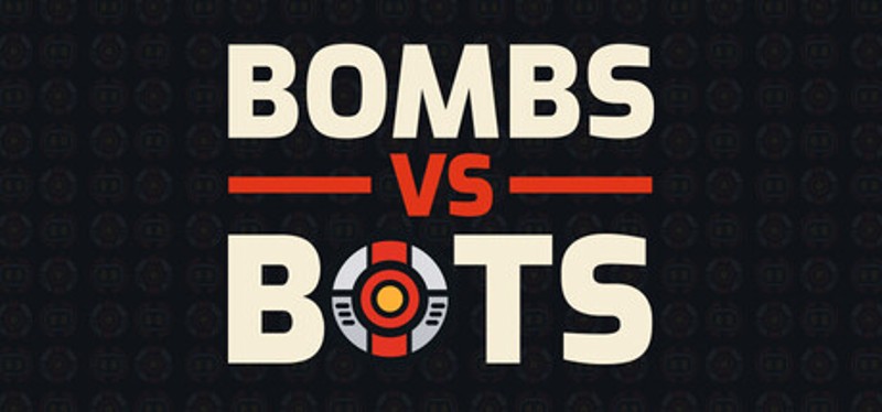 Bombs vs Bots Image