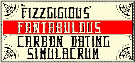 Games like Dr. Fizzgigious Fantabulous Carbon Dating Simulacrum