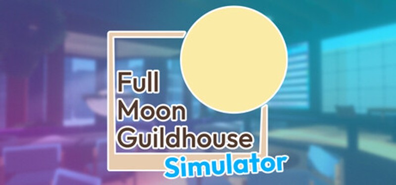 Full Moon Guildhouse Simulator Image