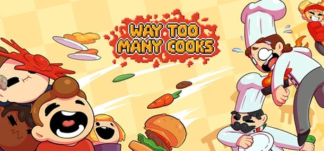 Games like Way Too Many Cooks