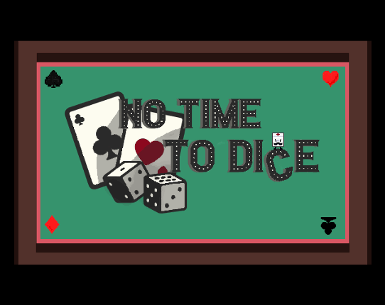 No Time to Di(c)e Image