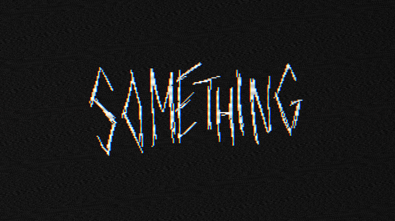 Games like SOMETHING