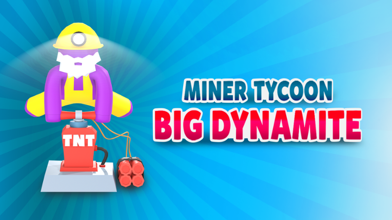 Miner Tycoon Big Dynamite Game Cover