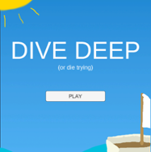 DIVE DEEP (or die trying) Image