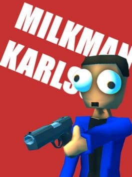 Games like Milkman Karlson