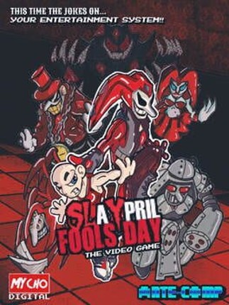 Slaypril Fools Day: The Video Game Game Cover