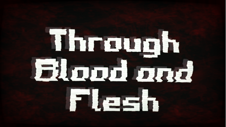 Through Blood And Flesh Image
