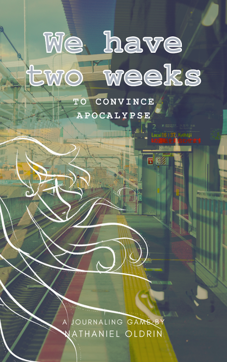 Games like We have two weeks to convince Apocalypse - TTRPG